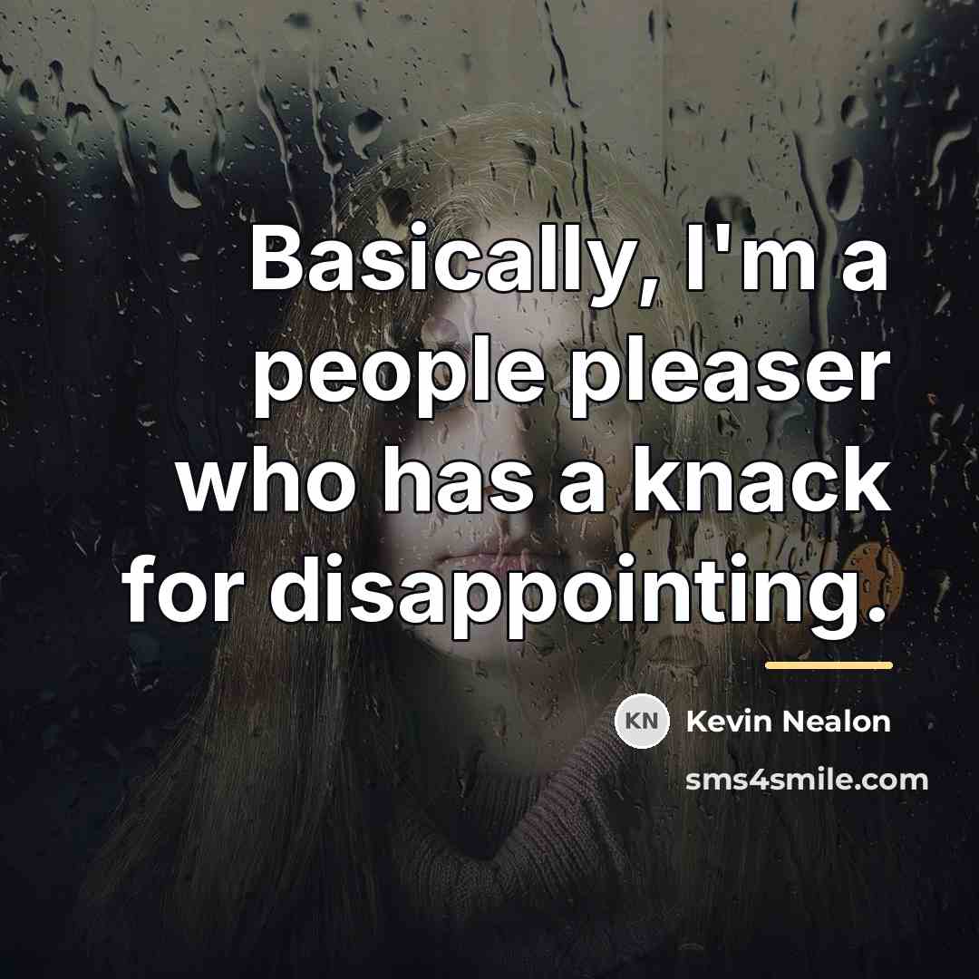 “Basically, I'm a people pleaser who has a knack for…” quote by Kevin Nealon