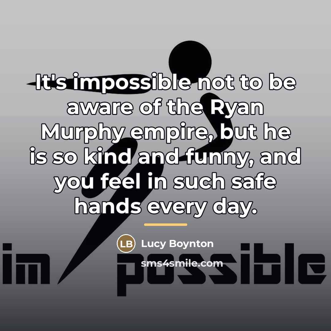 “It's impossible not to be aware of the Ryan Murphy…” quote by Lucy Boynton