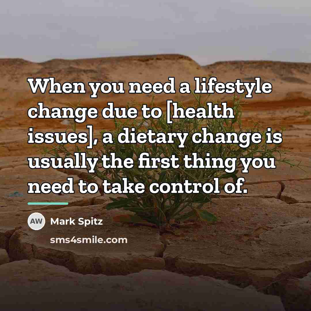 “When you need a lifestyle change due to [health issues],…” quote by Mark Spitz