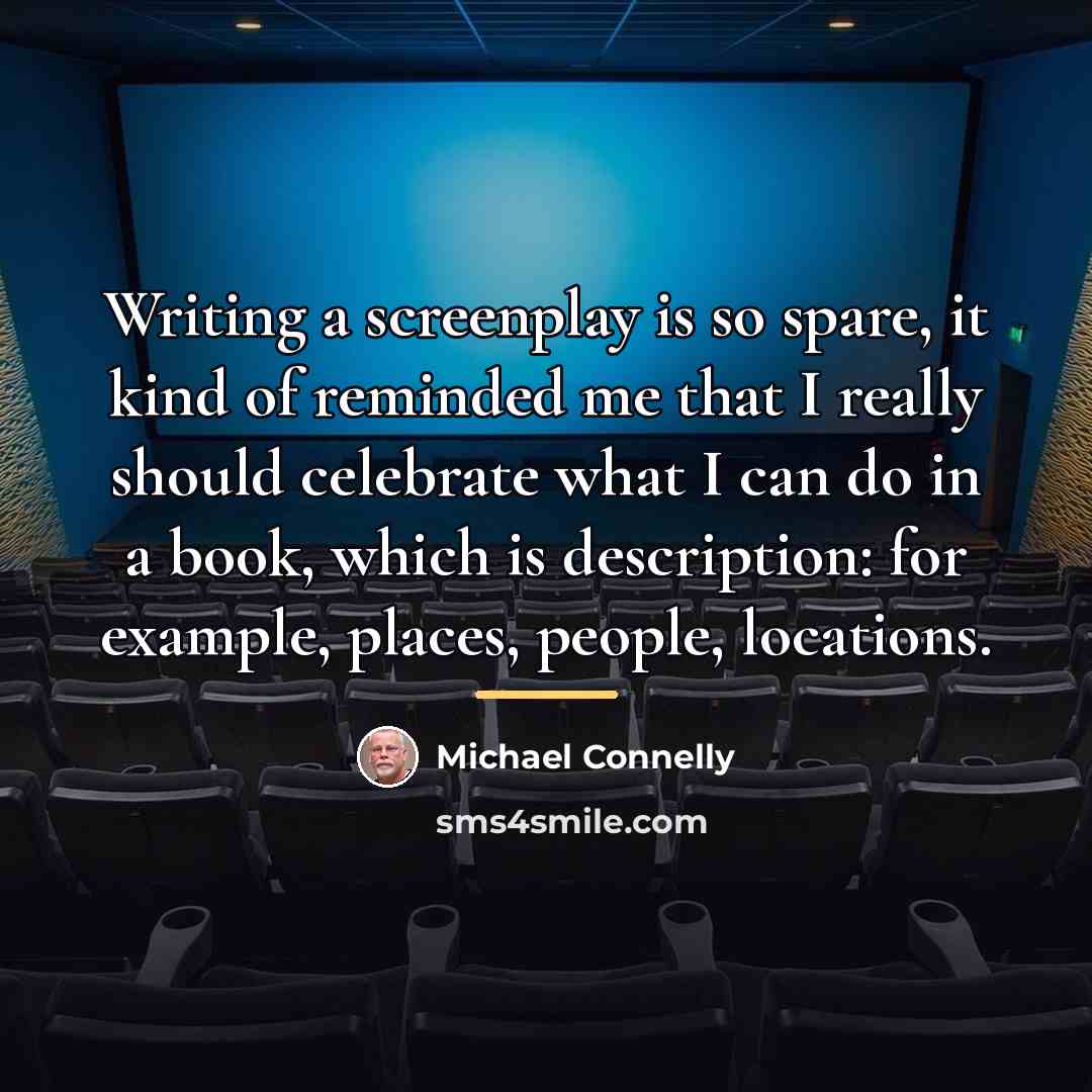 “Writing a screenplay is so spare, it kind of reminded…” quote by Michael Connelly