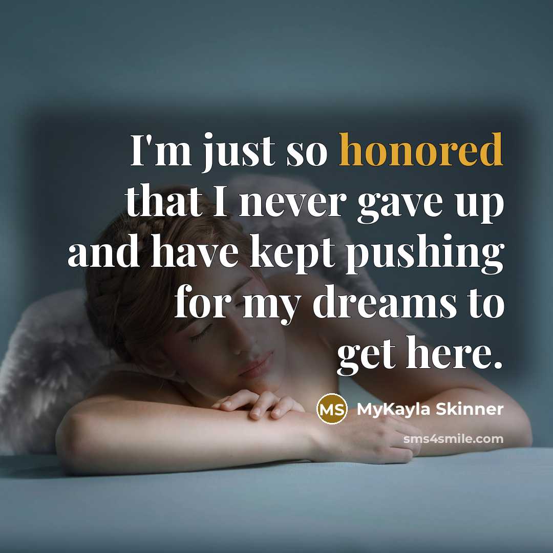 “I'm just so honored that I never gave up and…” quote by MyKayla Skinner