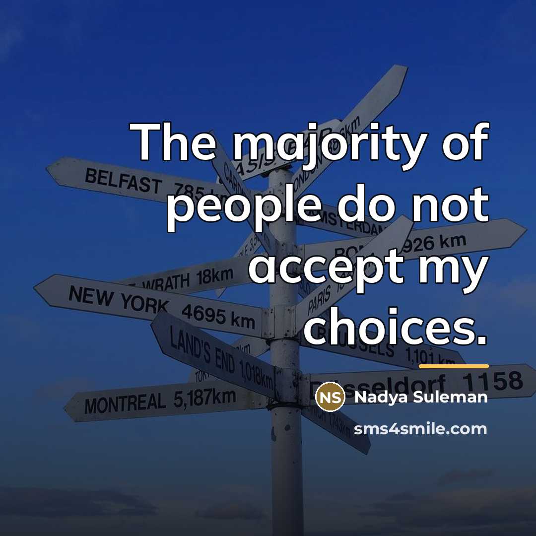 “The majority of people do not accept my choices.…” quote by Nadya Suleman