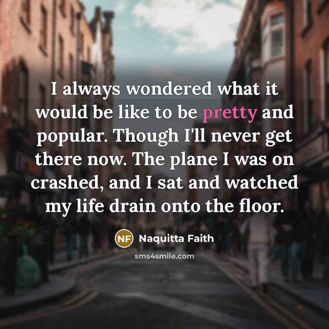 “I always wondered what it would be like to be…” quote by Naquitta Faith