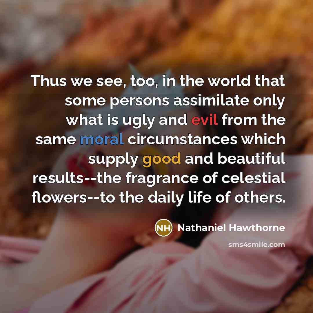 “Thus we see, too, in the world that some persons…” quote by Nathaniel Hawthorne