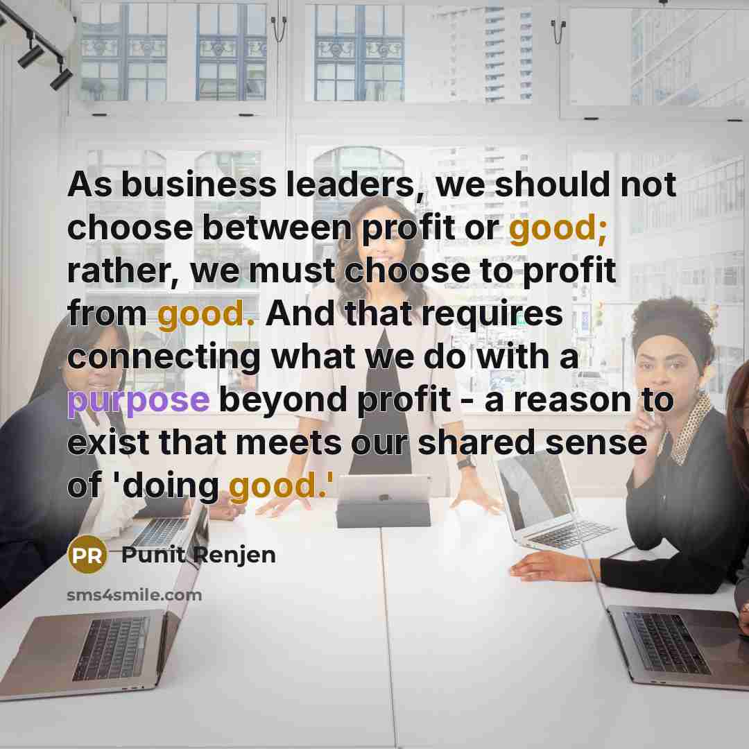 “As business leaders, we should not choose between profit or…” quote by Punit Renjen