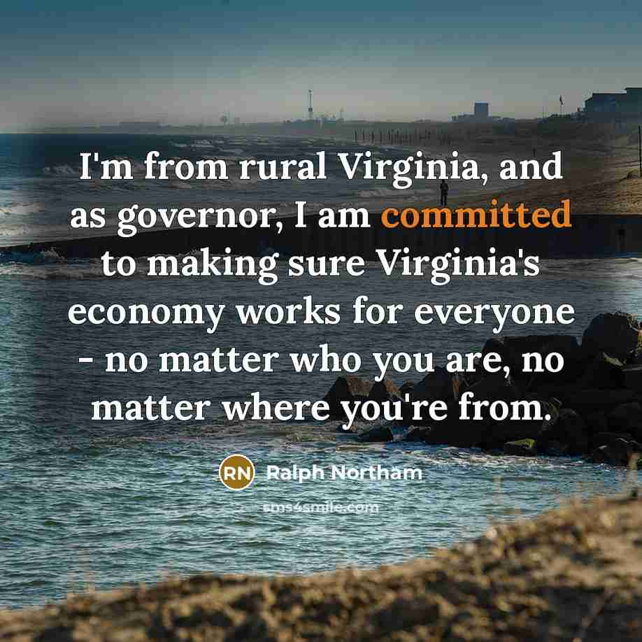 “I'm from rural Virginia, and as governor, I am committed…” quote by Ralph Northam