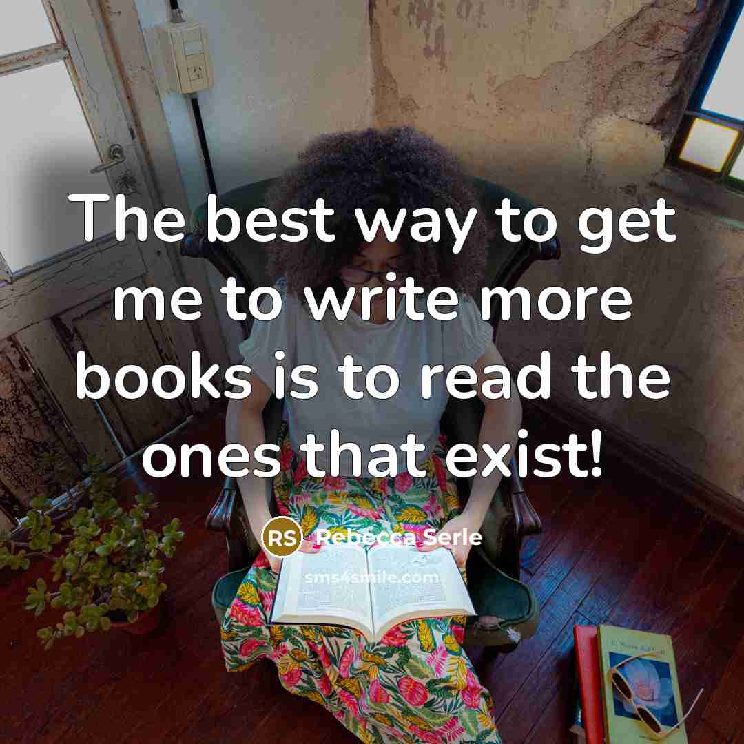 “The best way to get me to write more books…” quote by Rebecca Serle