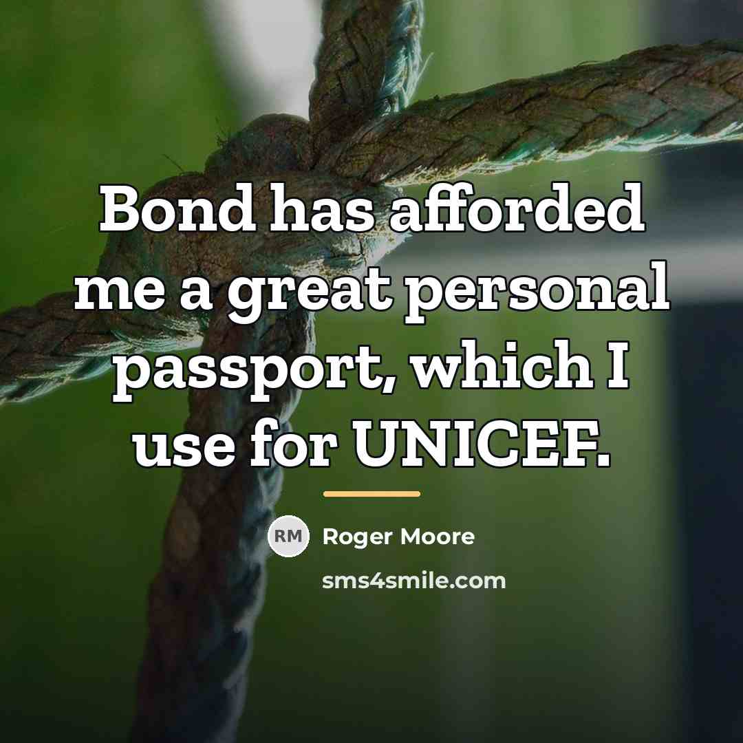 “Bond has afforded me a great personal passport, which I…” quote by Roger Moore