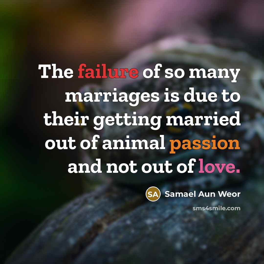 “The failure of so many marriages is due to their…” quote by Samael Aun Weor