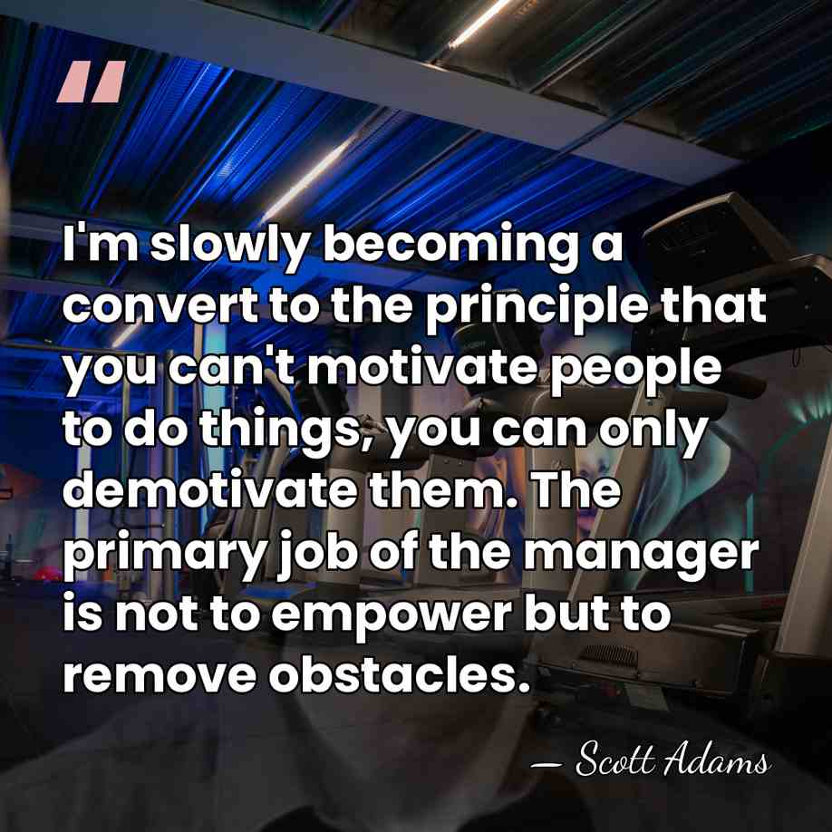 I'm slowly becoming a convert to the principle that you can't motivate&hellip; - Scott Adams