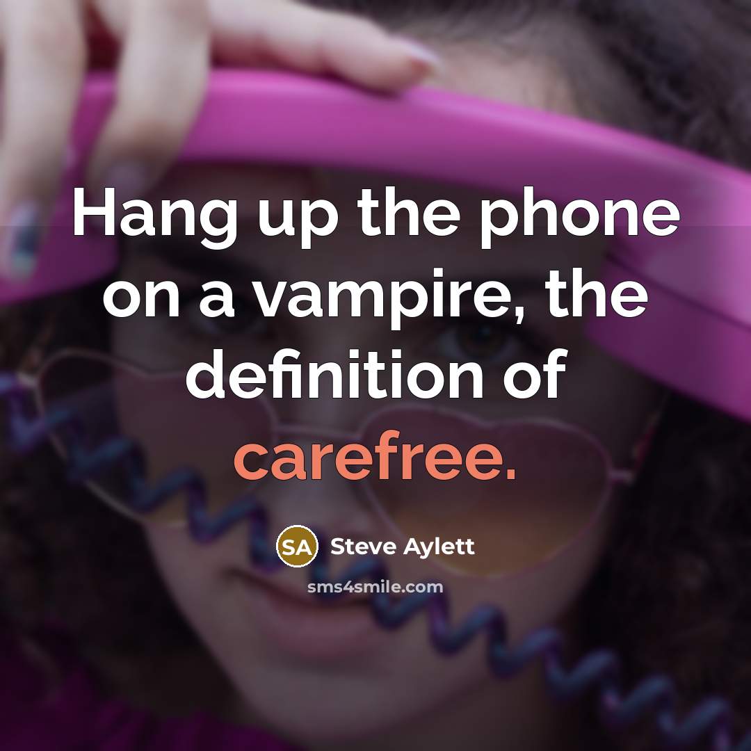 “Hang up the phone on a vampire, the definition of…” quote by Steve Aylett