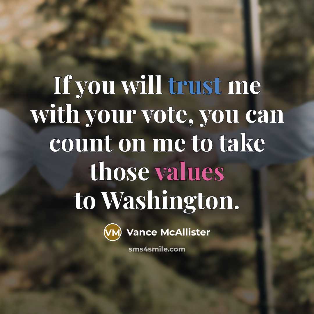 “If you will trust me with your vote, you can…” quote by Vance McAllister