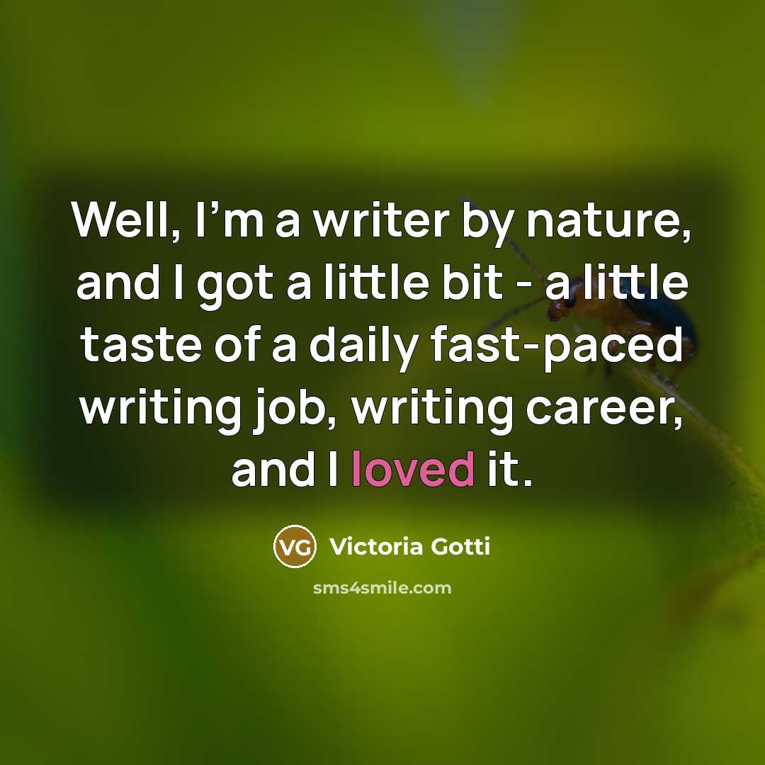 “Well, I'm a writer by nature, and I got a…” quote by Victoria Gotti