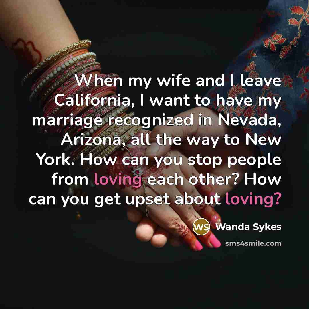 “When my wife and I leave California, I want to…” quote by Wanda Sykes