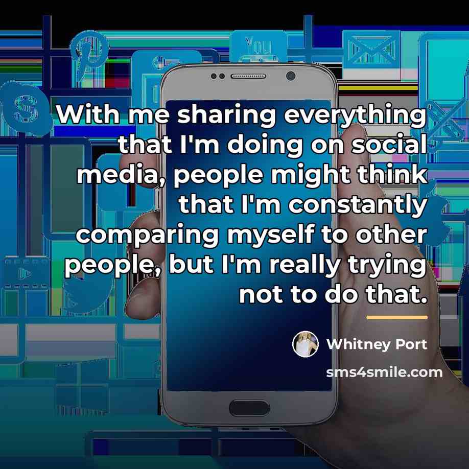 “With me sharing everything that I'm doing on social media,…” quote by Whitney Port