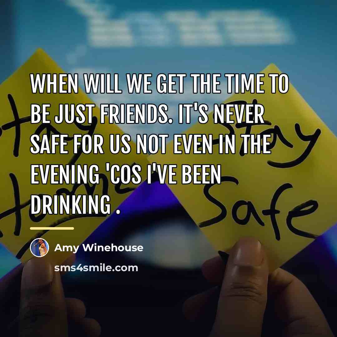 “When will we get the time to be just friends.…” quote by Amy Winehouse