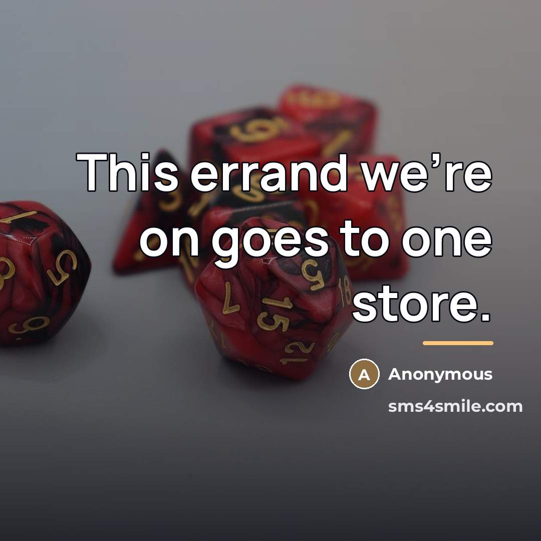 “This errand we're on goes to one store.…” quote by Anonymous