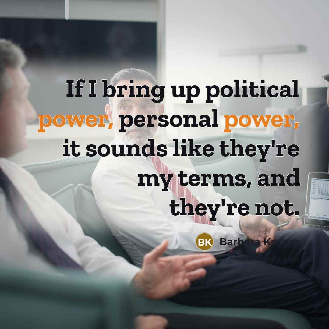 “If I bring up political power, personal power, it sounds…” quote by Barbara Kruger