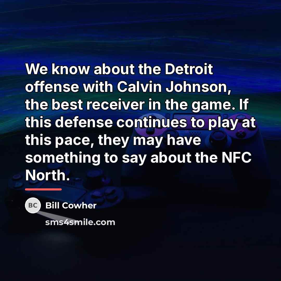 “We know about the Detroit offense with Calvin Johnson, the…” quote by Bill Cowher