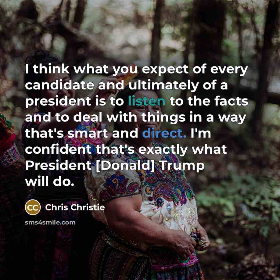 “I think what you expect of every candidate and ultimately…” quote by Chris Christie