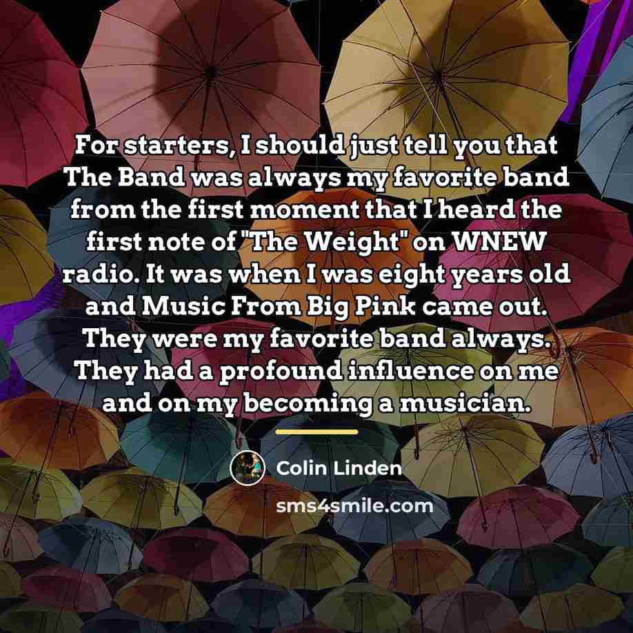 “For starters, I should just tell you that The Band…” quote by Colin Linden