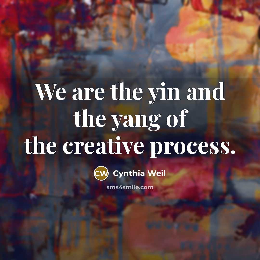 “We are the yin and the yang of the creative…” quote by Cynthia Weil