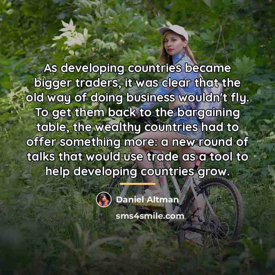 “As developing countries became bigger traders, it was clear that…” quote by Daniel Altman