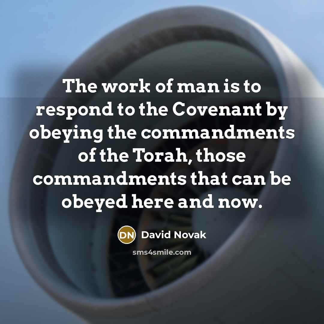“The work of man is to respond to the Covenant…” quote by David Novak