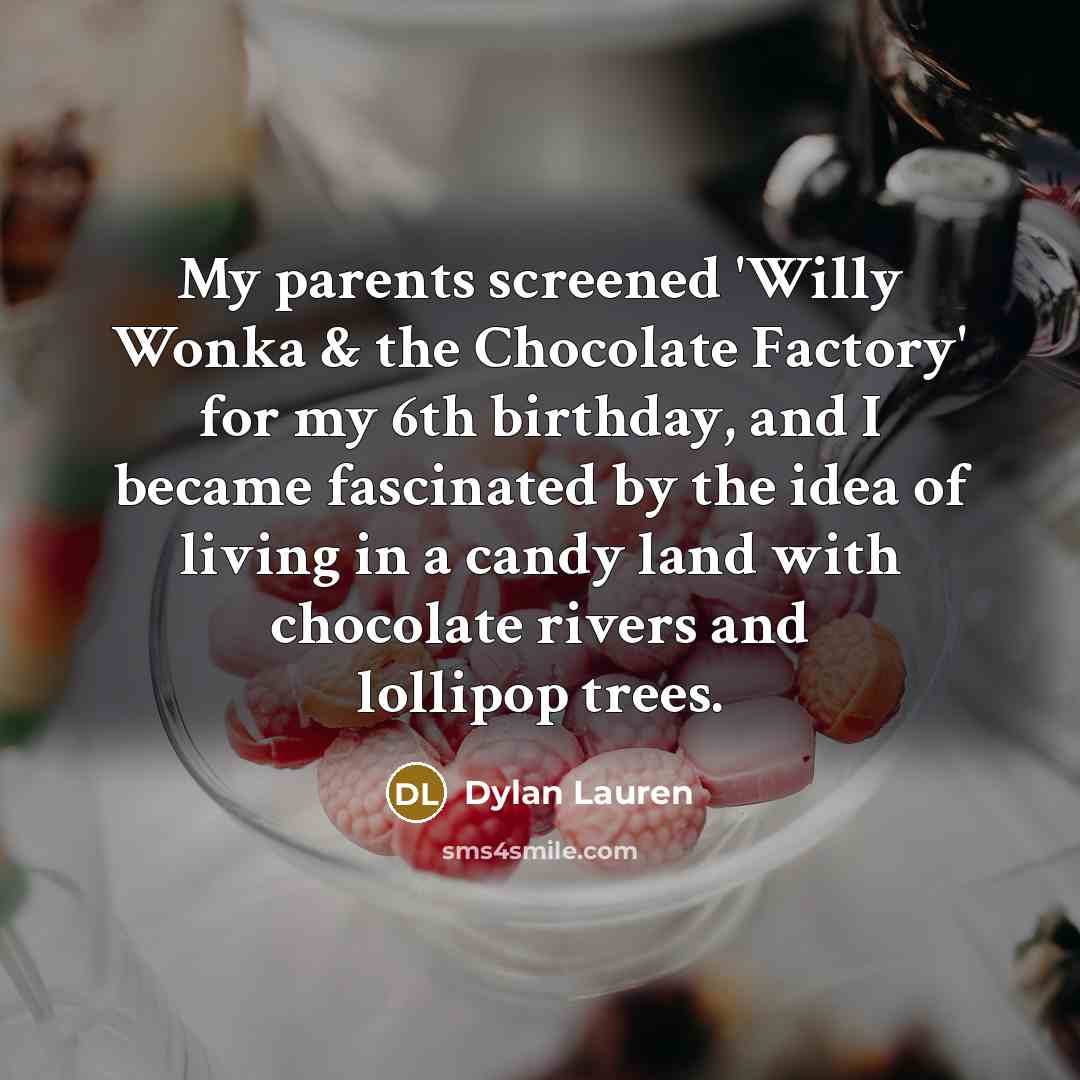 “My parents screened 'Willy Wonka & the Chocolate Factory' for…” quote by Dylan Lauren