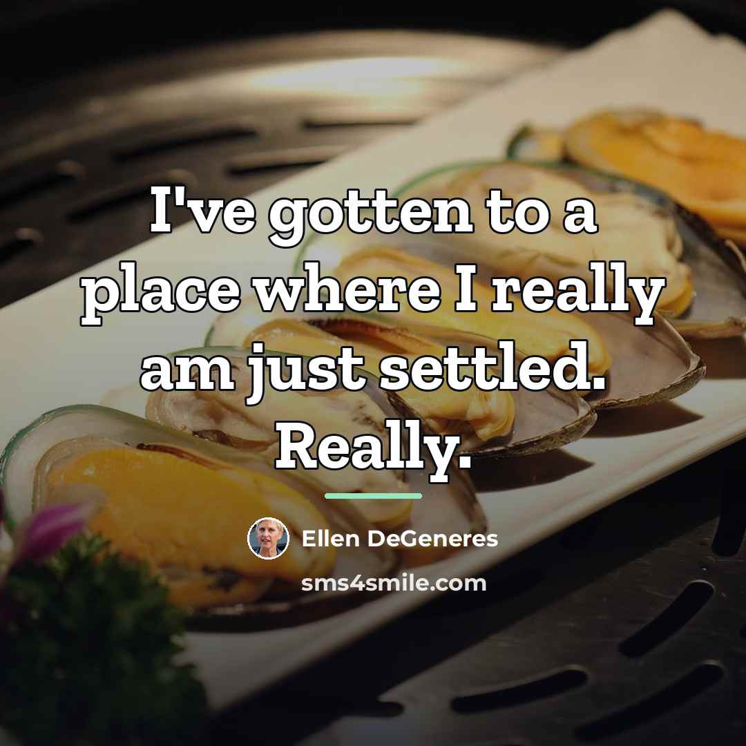 “I've gotten to a place where I really am just…” quote by Ellen DeGeneres