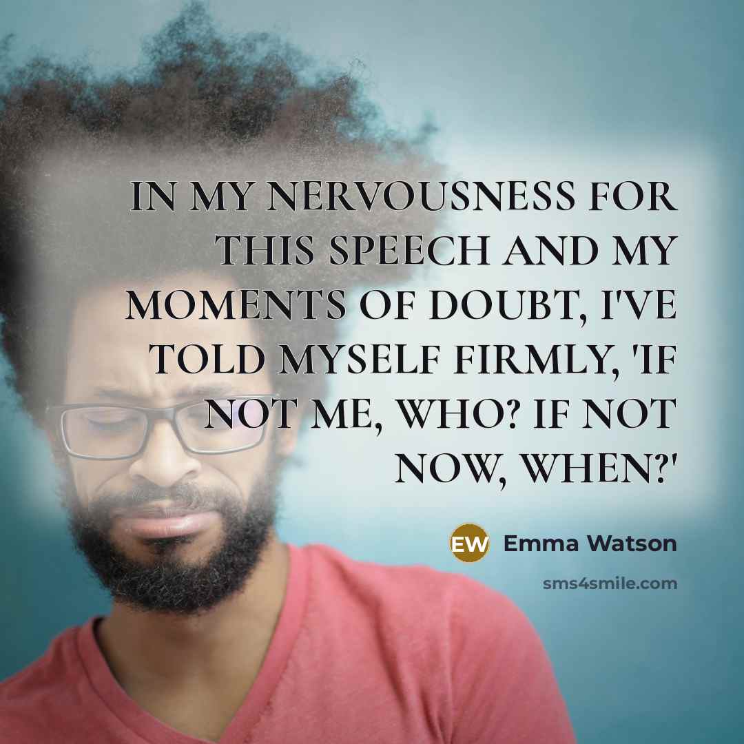 “IN MY NERVOUSNESS FOR THIS SPEECH AND MY MOMENTS OF…” quote by Emma Watson