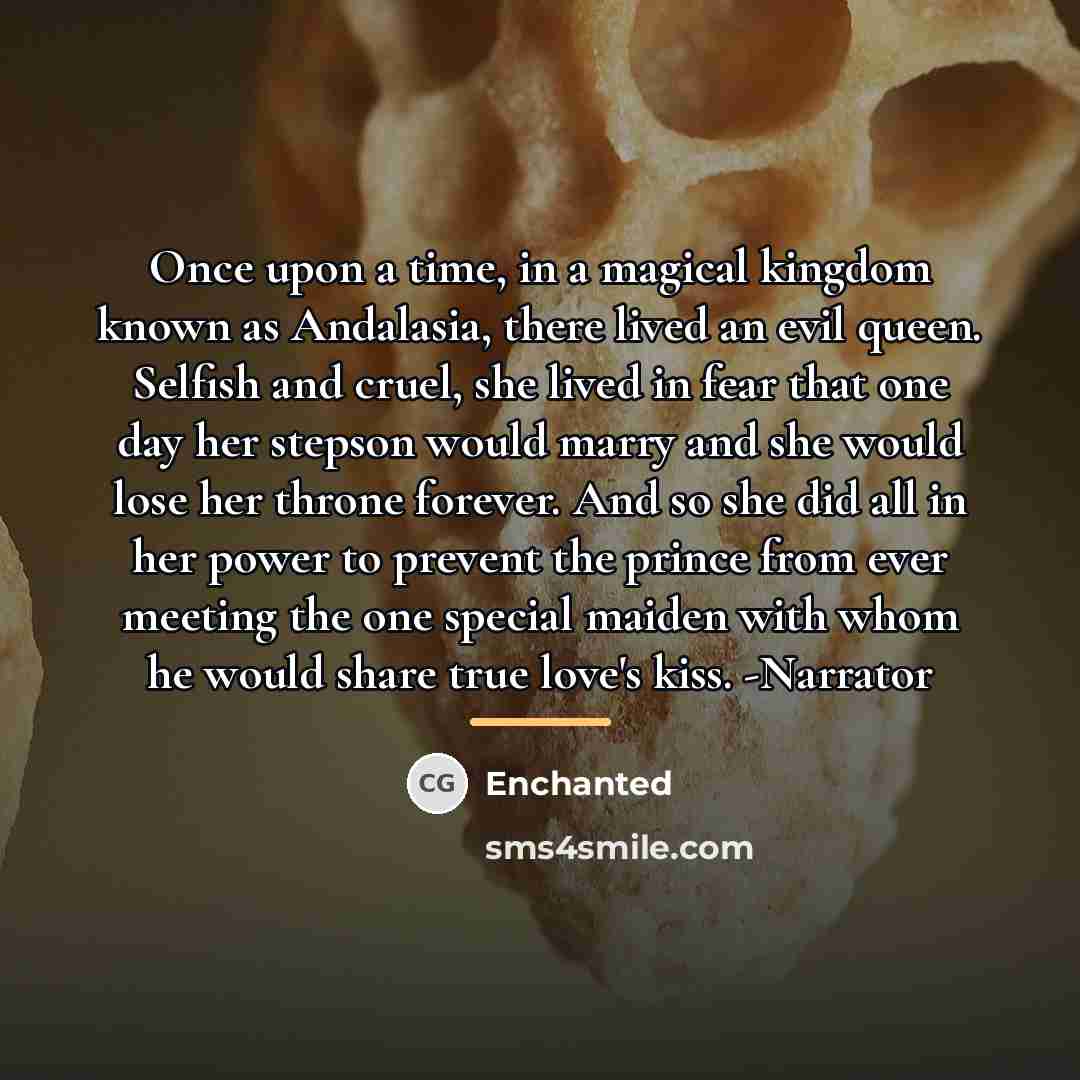 “Once upon a time, in a magical kingdom known as…” quote by Enchanted