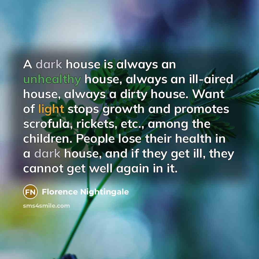 “A dark house is always an unhealthy house, always an…” quote by Florence Nightingale