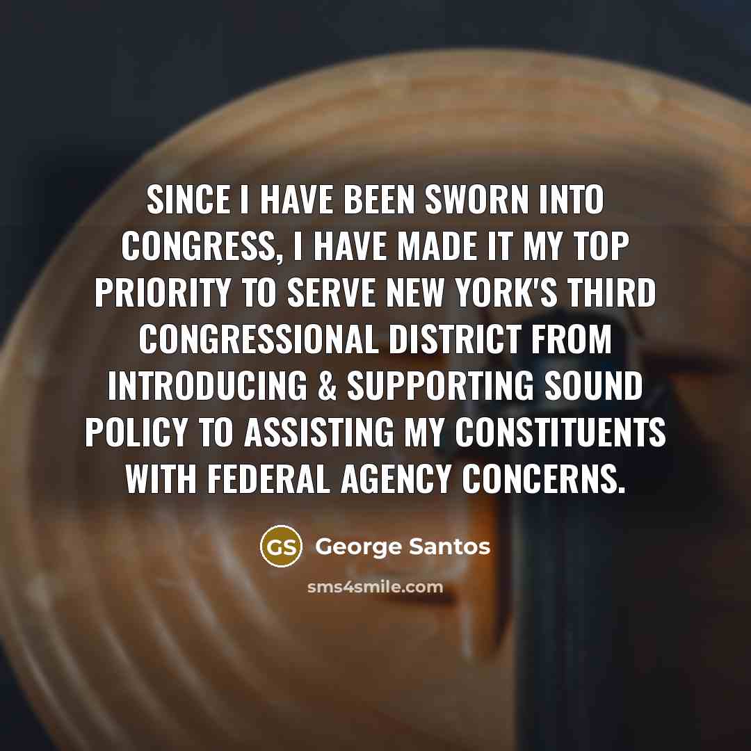 “Since I have been sworn into Congress, I have made…” quote by George Santos