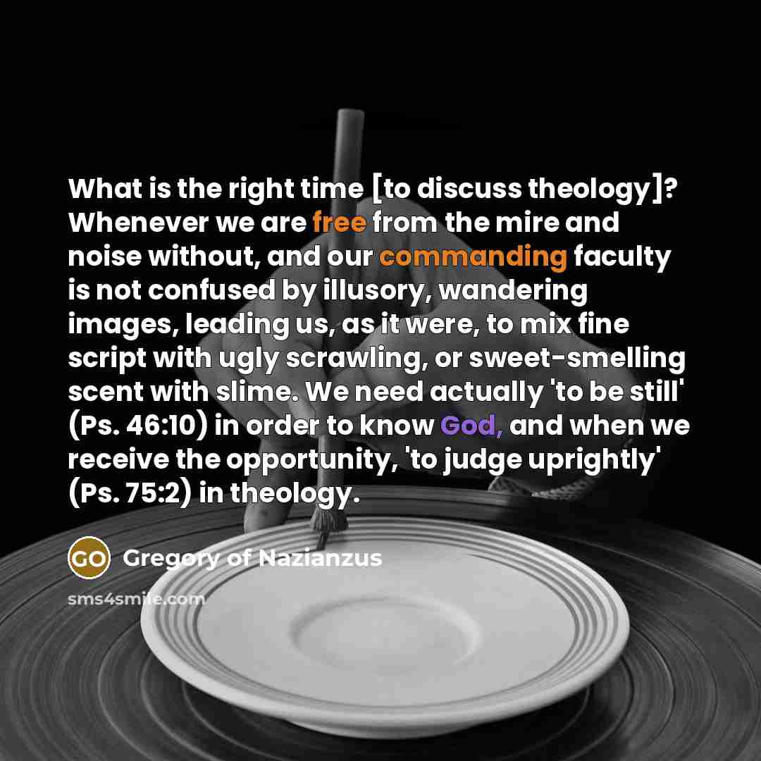 “What is the right time [to discuss theology]? Whenever we…” quote by Gregory of Nazianzus