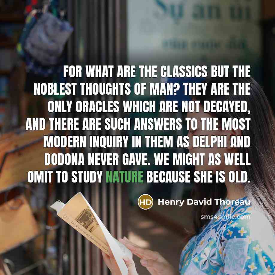“For what are the classics but the noblest thoughts of…” quote by Henry David Thoreau