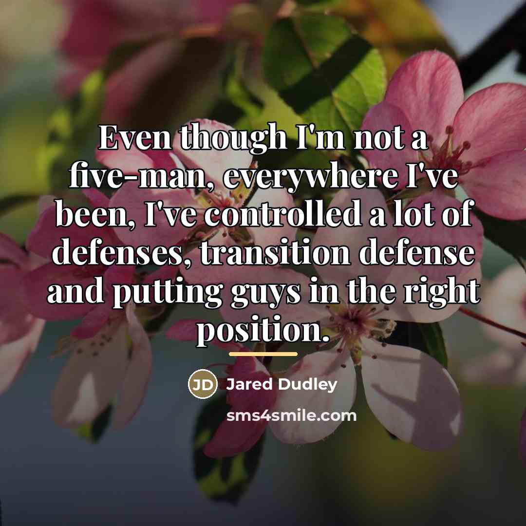 “Even though I'm not a five-man, everywhere I've been, I've…” quote by Jared Dudley