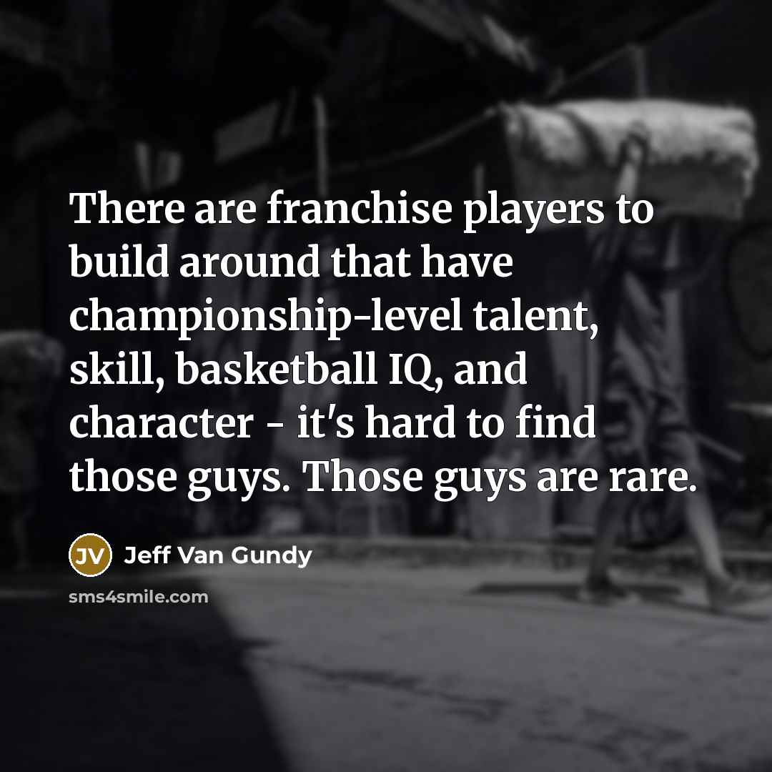 “There are franchise players to build around that have championship-level…” quote by Jeff Van Gundy