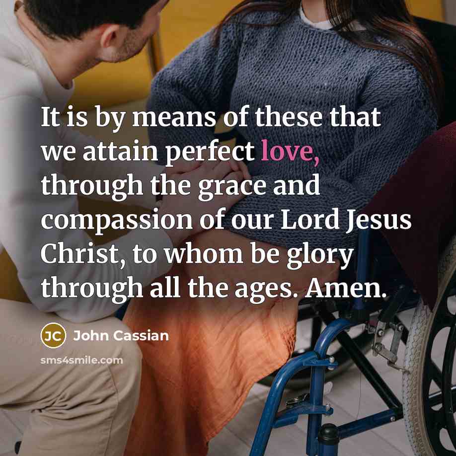 “It is by means of these that we attain perfect…” quote by John Cassian