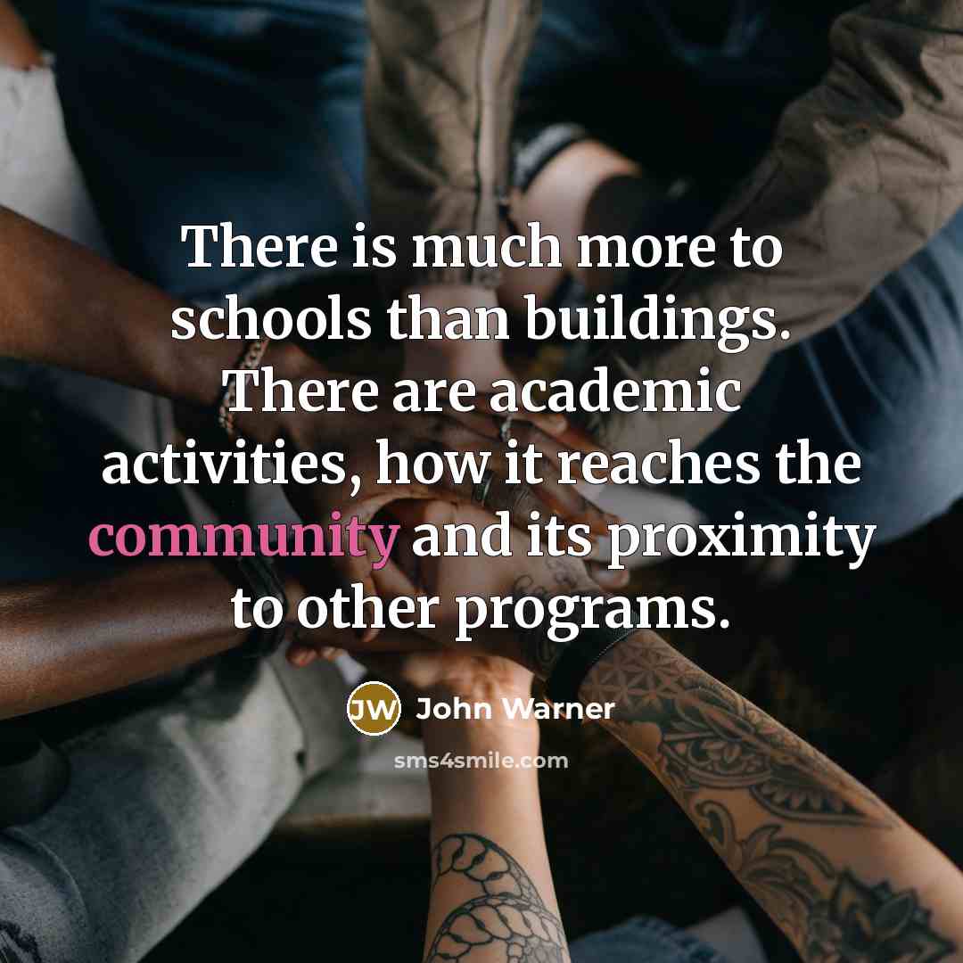 “There is much more to schools than buildings. There are…” quote by John Warner