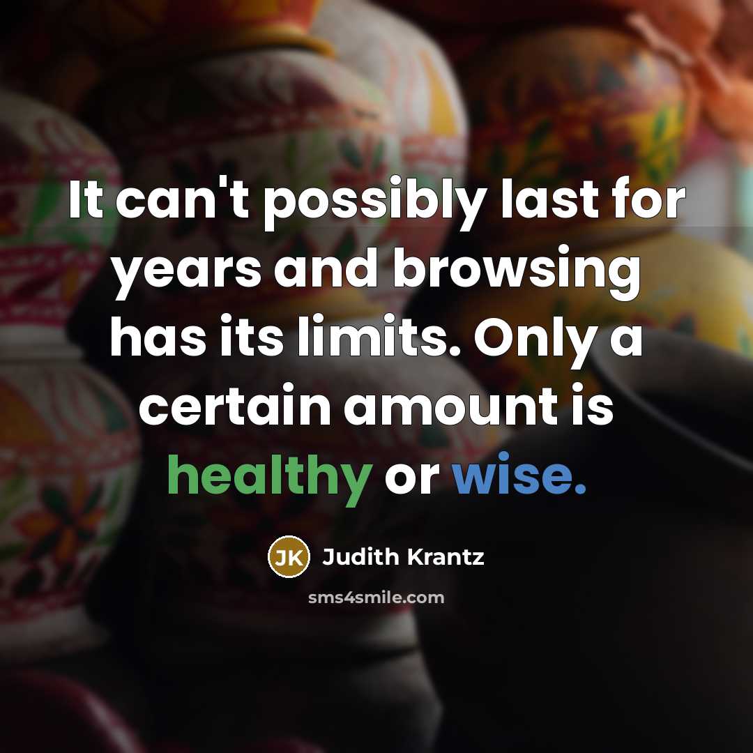 “It can't possibly last for years and browsing has its…” quote by Judith Krantz