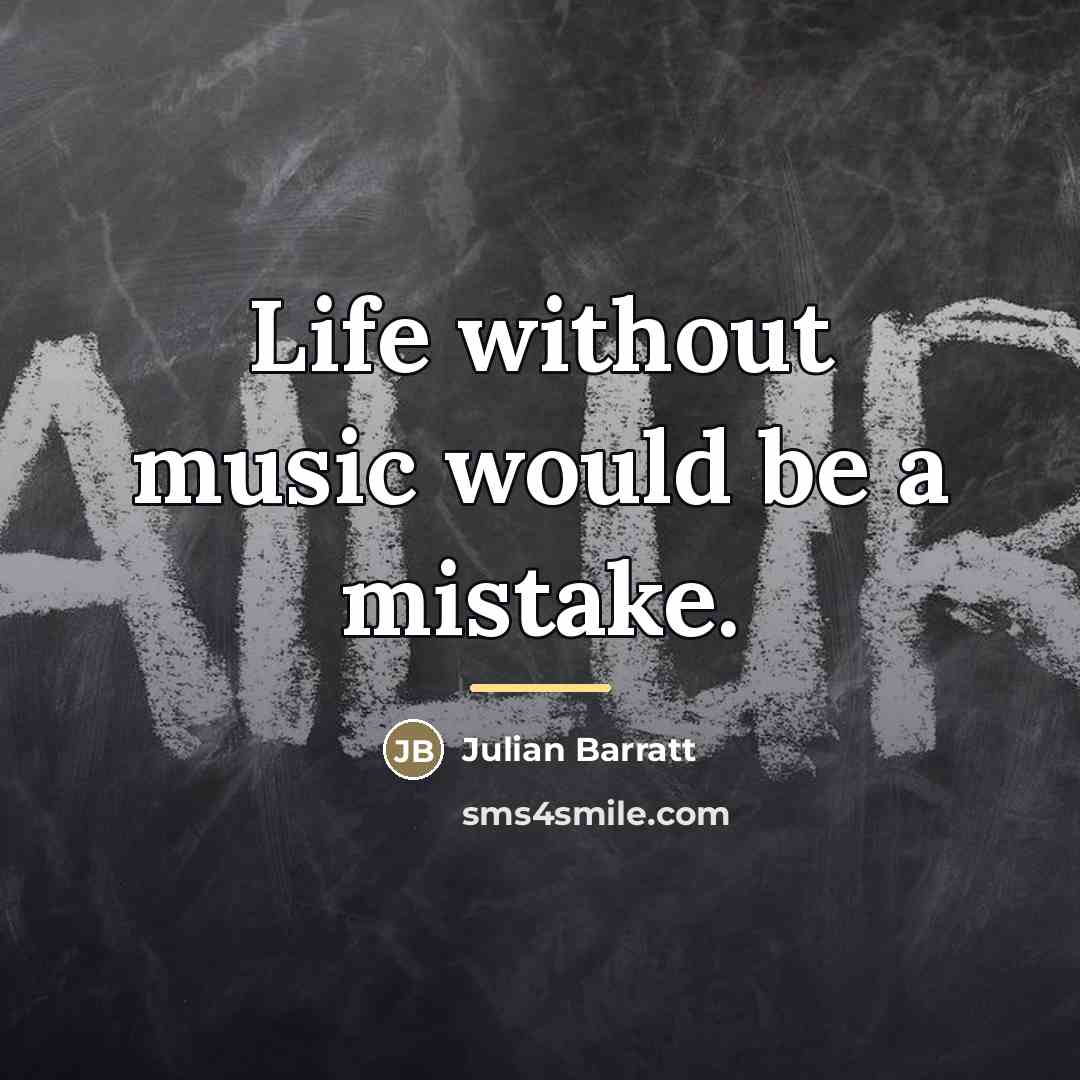 “Life without music would be a mistake.…” quote by Julian Barratt