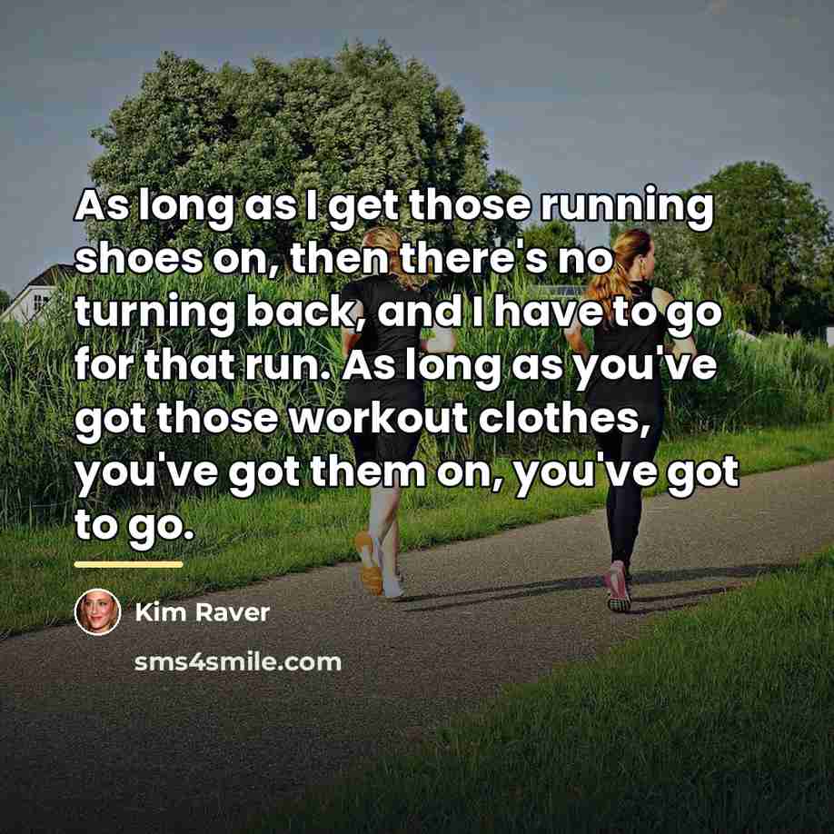 “As long as I get those running shoes on, then…” quote by Kim Raver