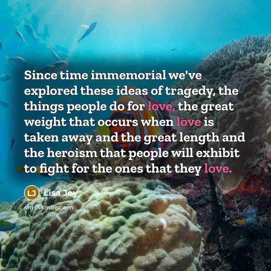 “Since time immemorial we've explored these ideas of tragedy, the…” quote by Lisa Joy