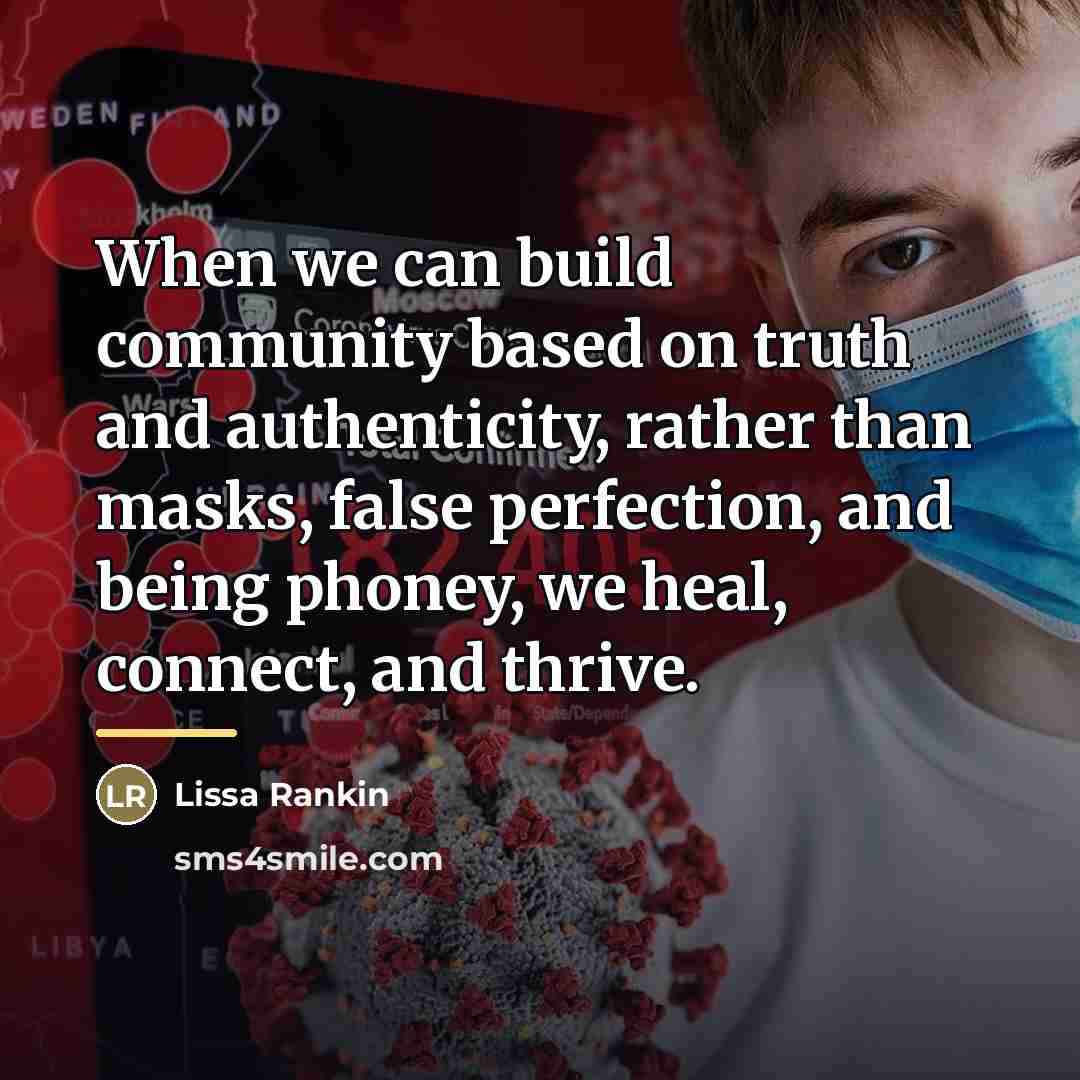 “When we can build community based on truth and authenticity,…” quote by Lissa Rankin