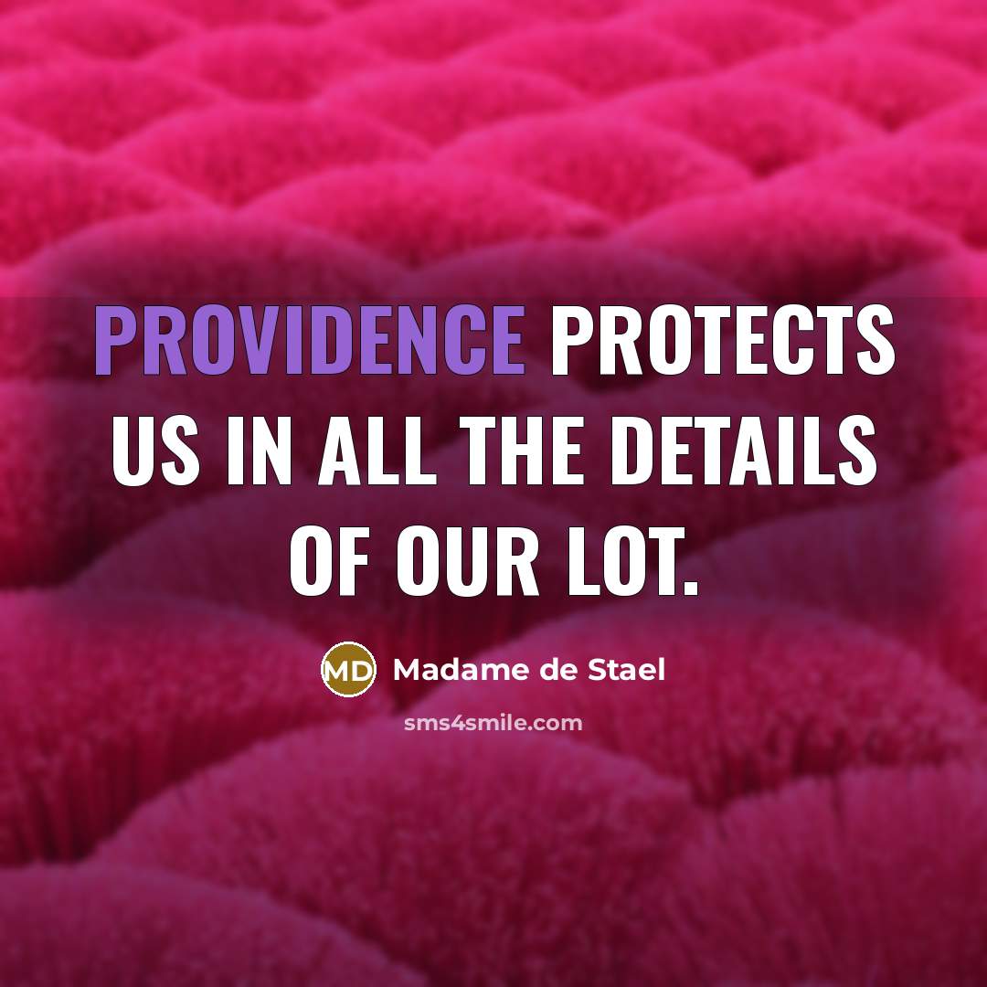 “Providence protects us in all the details of our lot.…” quote by Madame de Stael