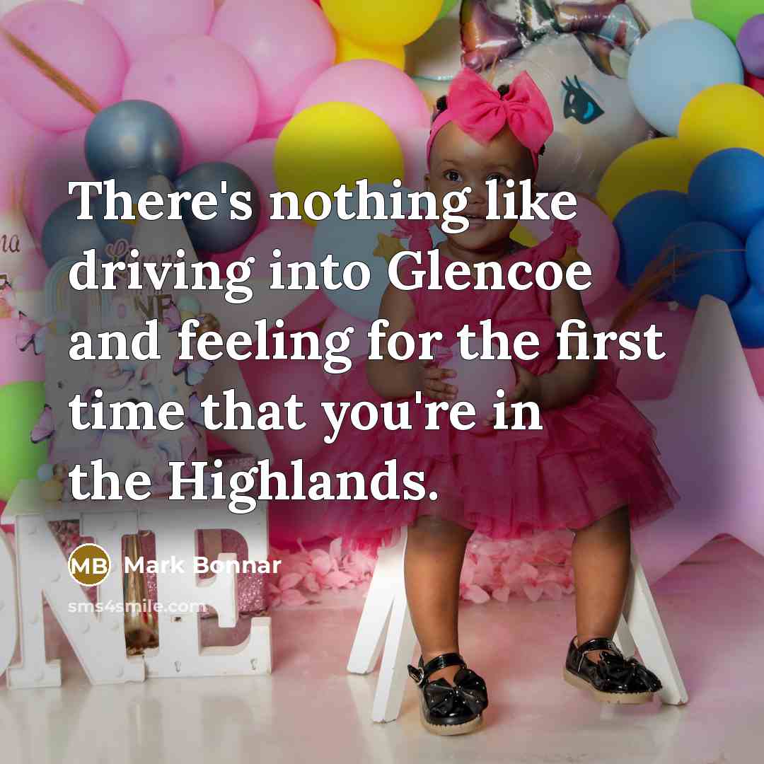 “There's nothing like driving into Glencoe and feeling for the…” quote by Mark Bonnar
