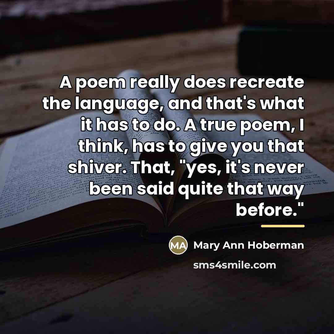 “A poem really does recreate the language, and that's what…” quote by Mary Ann Hoberman