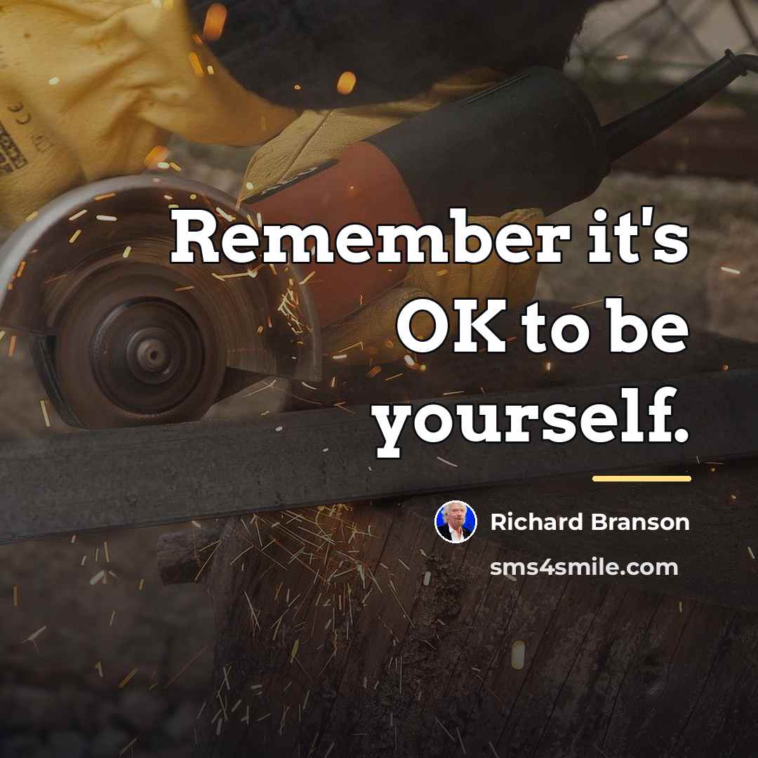 “Remember it's OK to be yourself.…” quote by Richard Branson