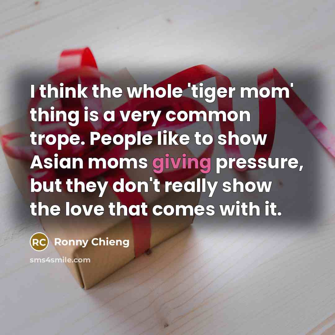 “I think the whole 'tiger mom' thing is a very…” quote by Ronny Chieng